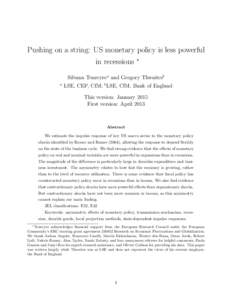 Pushing on a string: US monetary policy is less powerful in recessions ∗ Silvana Tenreyroa and Gregory Thwaitesb a  LSE, CEP, CfM; b LSE, CfM, Bank of England