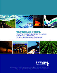 PROMOTING SHARED INTERESTS: POLICY RECOMMENDATIONS ON AFRICA FOR THE SECOND TERM OF THE OBAMA ADMINISTRATION  PRESENTED BY THE CORPORATE COUNCIL ON AFRICA QSTEPHEN HAYES, PRESIDENT & CEO
