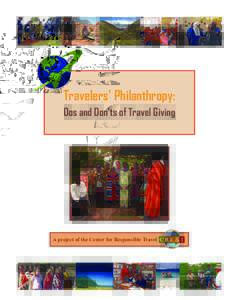 1  Travelers’ Philanthropy: Dos and Don’ts of Travel Giving  A project of the Center for Responsible Travel