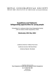 Expeditions and Fieldwork: Safeguarding opportunities for young people Proceedings of a conference held at Royal Geographical Society (with the Institute of British Geographers), London  Wednesday 29th May 2002