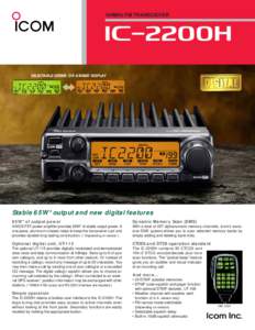 144MHz FM TRANSCEIVER  SELECTABLE GREEN OR AMBER DISPLAY Stable 65W* output and new digital features 65W* of output power