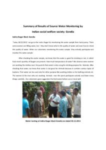 Summary of Results of Source Water Monitoring by Indian social welfare society Gondia Indira Nagar Block Gondia Todaywe go to the Indira Nagar for monitoring the water sample from hand pump. There  some women