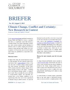 BRIEFER No. 18 | August 2, 2013 Climate Change, Conflict and Certainty: New Research in Context Francesco Femia and Caitlin E. Werrell