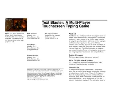 Text Blaster: A Multi-Player Touchscreen Typing Game Figure 1: A group playing Text Blaster. Each player uses an Android mobile device to control their ship. The global state of