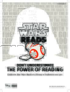 ADVERTISEMENT  DON’T UNDERESTIMATE THE POWER OF READING Celebrate Star Wars Reads at a library or bookstore near you
