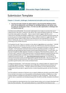 Discussion Paper Submission  Submission Template Chapter 2: Growth, challenges, fundamental principles and key concepts 1. The discussion paper includes the option (option 5, page 16) that Plan Melbourne better define th