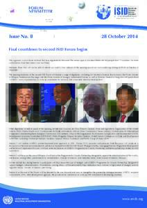Issue NoOctober 2014 Final countdown to second ISID Forum begins The organizers wish to thank all those that have registered for the event. The venue capacity has been filled with 346 people from 77 countries. No