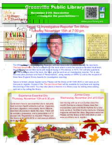Greenville Public Library November 2016 Newsletter •••imagine the possibilities••• www.yourlibrary.ws  Target 12 Investigative Reporter Tim White