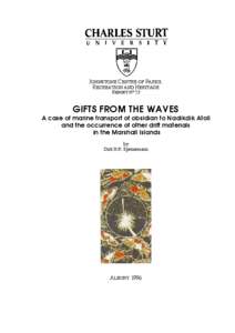 JOHNSTONE CENTRE OF PARKS, RECREATION AND HERITAGE REPORT Nº 23 GIFTS FROM THE WAVES A case of marine transport of obsidian to Nadikdik Atoll