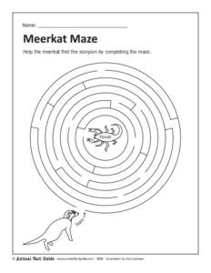 Name: __________________________________  Help the meerkat find the scorpion by completing the maze. Finish
