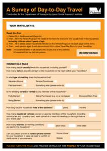 A Survey of Day-to-Day Travel Conducted for the Department of Transport by Ipsos Social Research Institute Your Travel Day is: Read this first 1. Please fill in this Household Page first.