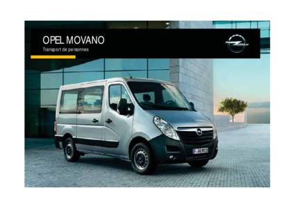 OPEL MOVANO Transport de personnes L’Opel Movano Combi et Bus. Le meilleur environnement pour vous et vos passagers. Les versions de l’Opel Movano dédiées au transport de personnes sont conçues pour transporter 