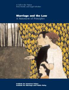 A Call to the Nation from Family and Legal Scholars Marriage and the Law A Statement of Principles