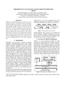 PERFORMANCE ANALYSIS OF AN H.263 VIDEO ENCODER FOR VIRAM Thinh PQ Nguyen, Avideh Zakhor, and Kathy Yelick* Department of Electrical Engineering and Computer Sciences University of California at Berkeley, CAe-mail: