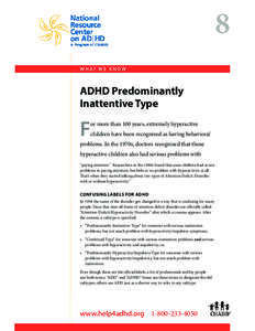 8 W H AT W E K N O W ADHD Predominantly Inattentive Type