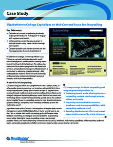Case Study Elizabethtown College Capitalizes on Web Content Reuse for Storytelling Key Takeaways: n Capitalize on content by gathering intuitively,  sharing extensively, and making sure to engage