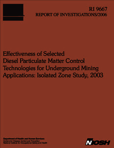 Effectiveness of Selected Diesel Particulate Matter Control Technologies for Underground Mining Applications: Isolated Zone Study, 2003