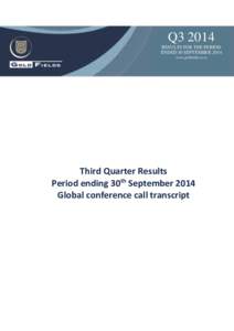Q3 2014 RESULTS FOR THE PERIOD ENDED 30 SEPTEMBER 2014 www.goldfields.co.za  Third Quarter Results