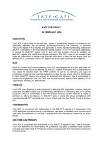 Financial Action Task Force  Groupe d’action financière  FATF STATEMENT 28 FEBRUARY 2008 UZBEKISTAN The FATF is particularly concerned that a series of presidential decrees in Uzbekistan has