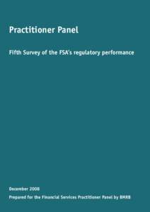 Practitioner Panel Fifth Survey of the FSA’s regulatory performance December 2008 Prepared for the Financial Services Practitioner Panel by BMRB