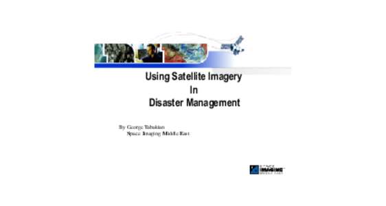 Using Satellite Imagery In Disaster Management By George Tabakian Space Imaging Middle East