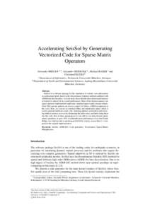 Accelerating SeisSol by Generating Vectorized Code for Sparse Matrix Operators Alexander HEINECKE a , Michael BADER a and Christian PELTIES b a Department of Informatics, Technische Universit¨