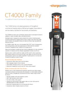CT4000 Family ChargePoint® Level 2 Commercial Charging Stations The CT4000 family is the latest generation of ChargePoint commercial charging stations. Refined yet rugged, these stations set the industry standard for fu