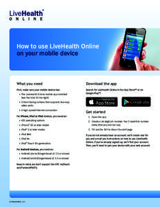 How to use LiveHealth Online on your mobile device What you need  Download the app