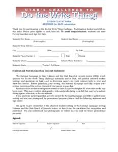 STUDENT ENTRY FORM REQUIRED for EACH submission Thank you for participating in the Do the Write Thing Challenge. Participating student must fill out this entry. Please print legibly in black/blue ink. To avoid disqualifi
