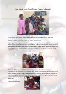 Dear friends of the Touch Therapy Program in Zambia!  First of all a big thank you for all your support, not only psychologically, but also financially! We sure have been and still are busy at the Touch Therapy Centre. B