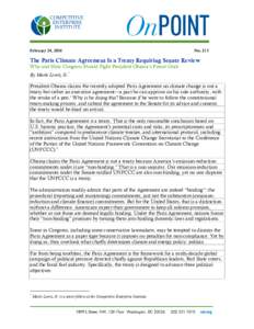 February 24, 2016  No. 213 The Paris Climate Agreement Is a Treaty Requiring Senate Review Why and How Congress Should Fight President Obama’s Power Grab