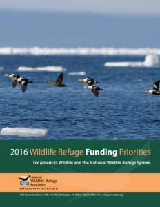 2016 Wildlife Refuge Funding Priorities for America’s Wildlife and the National Wildlife Refuge System 1001 Connecticut Avenue NW, Suite 905, Washington, DC 20036 •  • www.refugeassociation.org  About 
