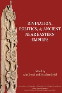 DIVINATION, POLITICS, & Ancient Near Eastern Empires  Edited by