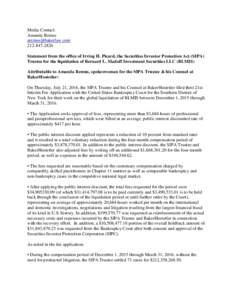 Media Contact: Amanda RemusStatement from the office of Irving H. Picard, the Securities Investor Protection Act (SIPA) Trustee for the liquidation of Bernard L. Madoff Investment Securi