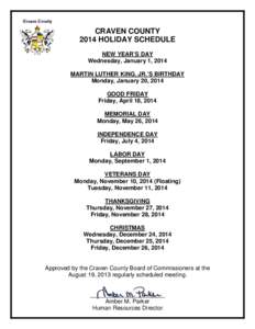 CRAVEN COUNTY 2014 HOLIDAY SCHEDULE NEW YEAR’S DAY Wednesday, January 1, 2014 MARTIN LUTHER KING, JR.’S BIRTHDAY Monday, January 20, 2014