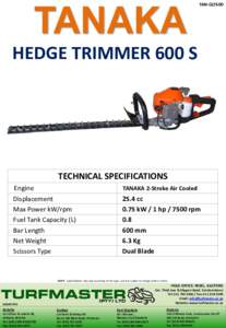 TAN-GLT600  HEDGE TRIMMER 600 S TECHNICAL SPECIFICATIONS Engine