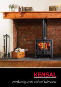 Woodburning, Multi-Fuel and Boiler Stoves  A heritage of heating... Practical and Efficient... and Ireland for many decades. Today, that tradition continues