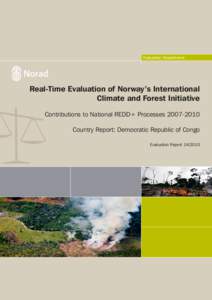 Evaluation Department  Real-Time Evaluation of Norway’s International Climate and Forest Initiative Contributions to National REDD+ Processes[removed]Country Report: Democratic Republic of Congo