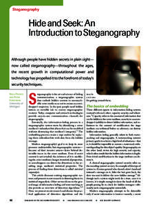 Steganography  Hide and Seek: An Introduction to Steganography Although people have hidden secrets in plain sight— now called steganography—throughout the ages,