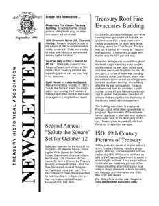 Inside this Newsletter… Disastrous Fire Closes Treasury Building. A rooftop fire has closed portions of the North wing, as extensive repairs are conducted.  T R E A S U RY H I S TO R I C A L A S S O C I AT I O N