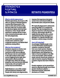 RETINITIS PIGMENTOSA What is retinitis pigmentosa? Retinitis pigmentosa, also known as RP, refers to a group of inherited diseases causing retinal degeneration. The retina is a thin piece of tissue lining