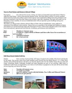 Tour to Pearl Qatar and Katara Cultural Village Description : You will start the tour by visiting one of the most beautiful manmade Island. Which is called the Pearl-Qatar”, with its international designer shops. The P
