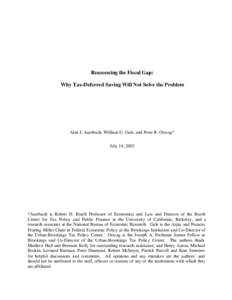 Reassessing the Fiscal Gap: Why Tax-Deferred Saving Will Not Solve the Problem Alan J. Auerbach, William G. Gale, and Peter R. Orszag* July 14, 2003