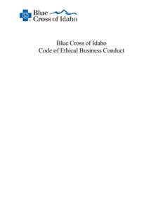 Blue Cross of Idaho Code of Ethical Business Conduct Table of Contents INTRODUCTION .......................................................................................................................... 1 APPLICABIL