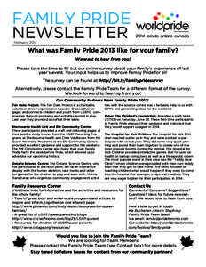 FAMILY PRIDE NEWSLETTER February 2014 What was Family Pride 2013 like for your family? We want to hear from you!
