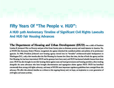 Fifty Years Of “The People v. HUD”: A HUD 50th Anniversary Timeline of Significant Civil Rights Lawsuits And HUD Fair Housing Advances The Department of Housing and Urban Development (HUD)  was a child of President