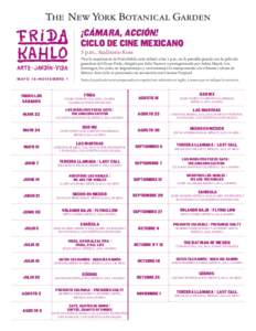 ¡CÁMARA, ACCIÓN! CICLO DE CINE MEXICANO 3 p.m., Auditorio Ross Viva la experiencia de Frida Kahlo cada sábado a las 3 p.m., en la pantalla grande con la película ganadora del Óscar Frida, dirigida por Julie Taymor 
