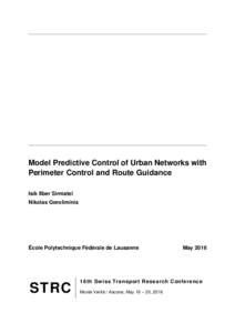 Model Predictive Control of Urban Networks with Perimeter Control and Route Guidance Isik Ilber Sirmatel Nikolas Geroliminis  École Polytechnique Fédérale de Lausanne