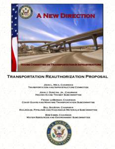 Transportation Reauthorization Proposal John L. Mica, Chairman Transportation and Infrastructure Committee John J. Duncan, Jr., Chairman Highways and Transit Subcommittee Frank LoBiondo, Chairman