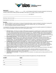 Agreement This Agreement is dated the ____ day of ___________ 201__, by and between the Society for Laboratory Automation and Screening (SLAS), an Illinois Not-for-Profit Corporation with offices at 100 Illinois St., St.